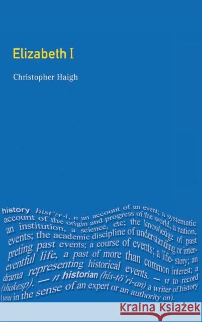 Elizabeth I Christopher Haigh   9781138174054 Taylor and Francis - książka