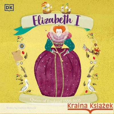 Elizabeth I: Queen of England 1558-1603 Jonathan Melmoth Jennie Poh 9780744099607 DK Publishing (Dorling Kindersley) - książka