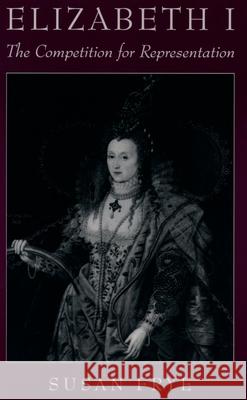 Elizabeth I: The Competition for Representation Susan Frye 9780195113839 Oxford University Press - książka