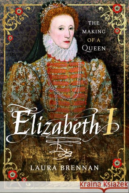 Elizabeth I: The Making of a Queen Laura Brennan 9781399021135 Pen & Sword Books Ltd - książka