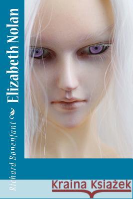 Elizabeth Nolan Richard Bonenfant 9781519141514 Createspace Independent Publishing Platform - książka