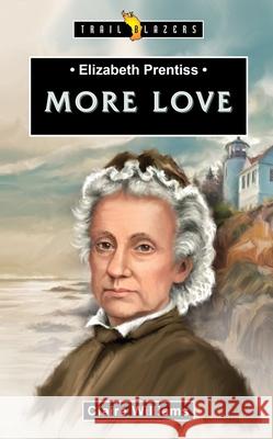Elizabeth Prentiss:  More Love Claire Williams 9781527102996 CF4kids - książka