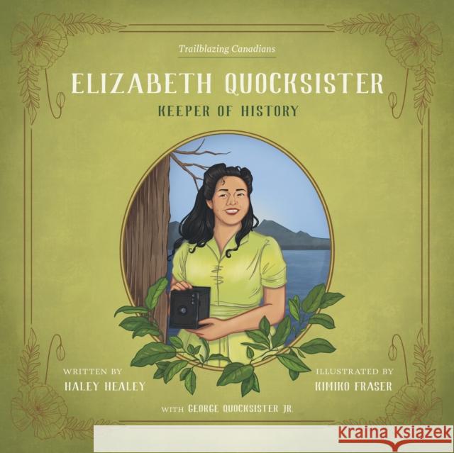 Elizabeth Quocksister: Keeper of History Haley Healey Kimiko Fraser George Quocksiste 9781772034844 Heritage House - książka