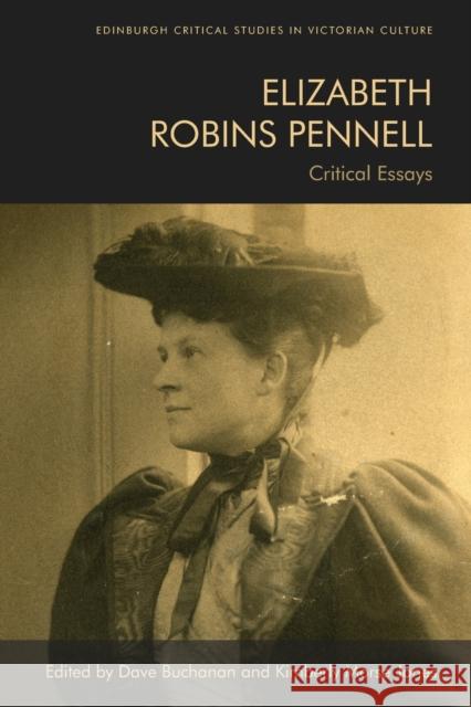 Elizabeth Robins Pennell: Critical Essays Buchanan, Dave 9781474475372 EDINBURGH UNIVERSITY PRESS - książka