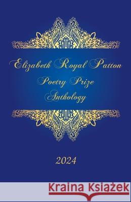 Elizabeth Royal Patton Poetry Prize Anthology Laura Williams French 9781957221199 Clare Songbirds Publishing House - książka