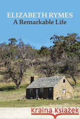 ELIZABETH RYMES - A Remarkable Life Ian J. White 9780646849096 Translation House - książka