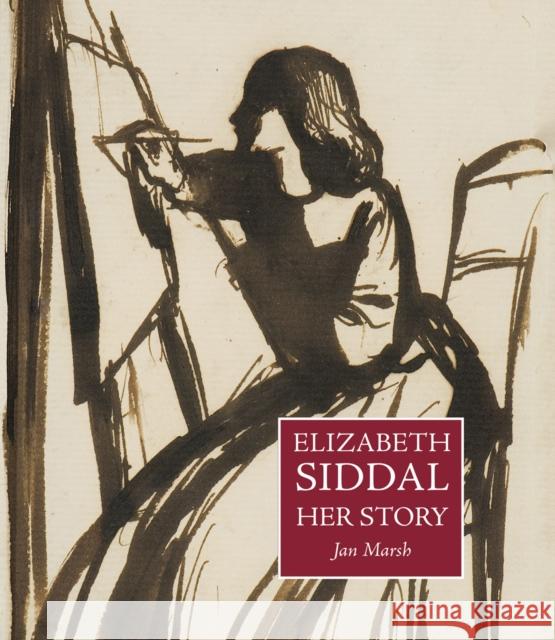 Elizabeth Siddal: Her Story Jan Marsh 9781843682318 Pallas Athene Publishers - książka