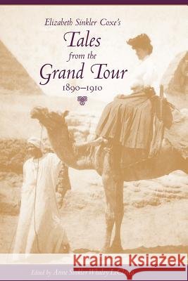Elizabeth Sinkler Coxe's Tales from the Grand Tour, 1890-1910 Anne Sinkler Whaley LeClercq 9781570036330 University of South Carolina Press - książka