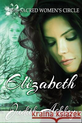 Elizabeth: The Lady and the Sacred Grove Judith Ashley 9781940064536 Windtree Press - książka