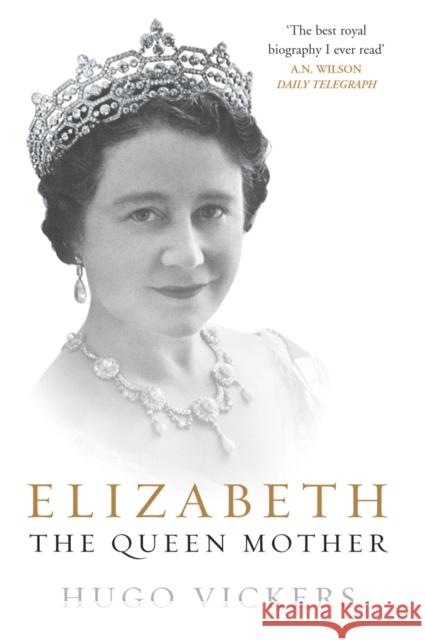 Elizabeth, the Queen Mother Hugo Vickers 9780099476627 ARROW BOOKS LTD - książka