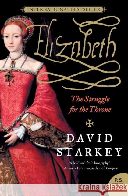 Elizabeth: The Struggle for the Throne Starkey, David 9780061367434 Harper Perennial - książka