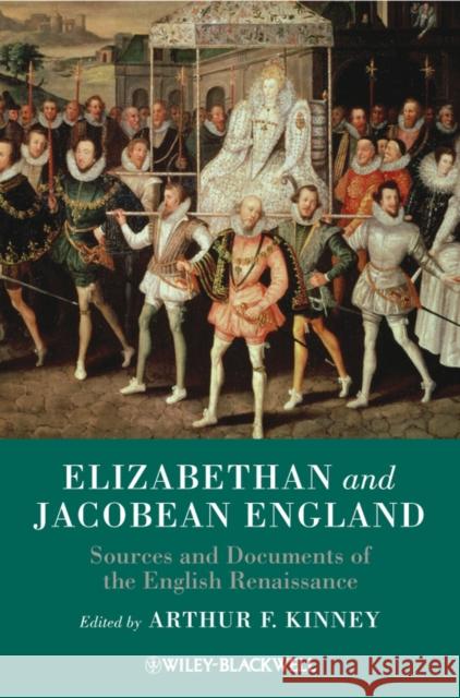Elizabethan and Jacobean England: Sources and Documents of the English Renaissance Kinney, Arthur F. 9781405149679 Wiley-Blackwell - książka