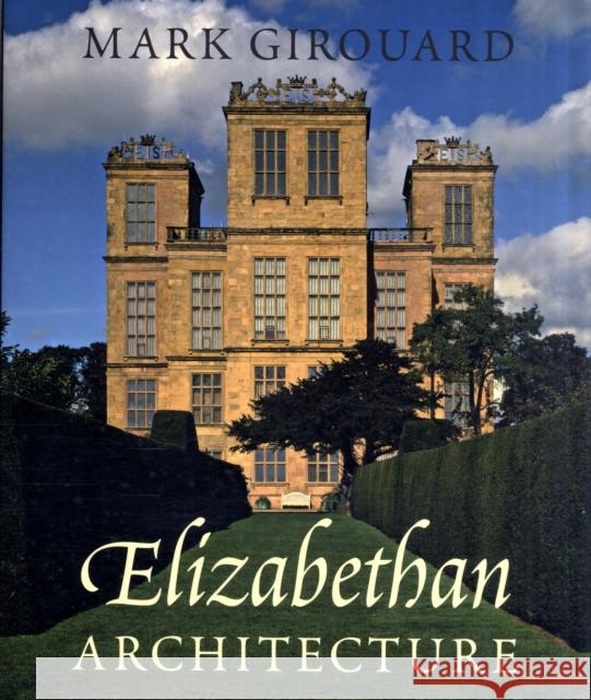Elizabethan Architecture Mark Girouard 9780300093865  - książka
