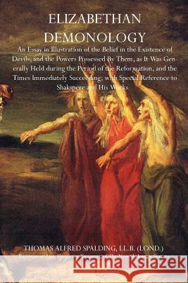 Elizabethan Demonology Thomas Alfred Spalding 9781770831711 Theophania Publishing - książka