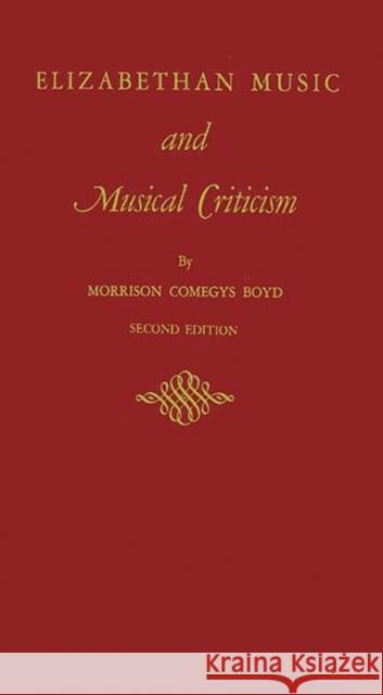 Elizabethan Music and Musical Criticism Morrison Comegys Boyd 9780837168050 Greenwood Press - książka