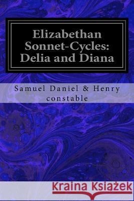 Elizabethan Sonnet-Cycles: Delia and Diana Samuel Daniel Constable Martha Foote Crow 9781979667500 Createspace Independent Publishing Platform - książka