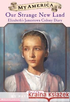 Elizabeth's Jamestown Colony Diaries: Book One: Our Strange New Land Patricia Hermes 9780439368988 Scholastic - książka