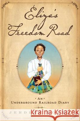 Eliza's Freedom Road: An Underground Railroad Diary Jerdine Nolen Shadra Strickland 9781481498326 Simon & Schuster/Paula Wiseman Books - książka