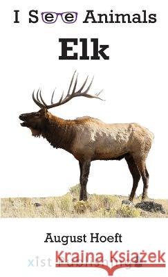 Elk August Hoeft   9781532434044 Xist Publishing - książka