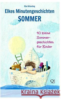 Elkes Minutengeschichten - SOMMER: 40 Geschichten zur Sommerzeit Bräunling, Elke 9781499699753 Createspace - książka