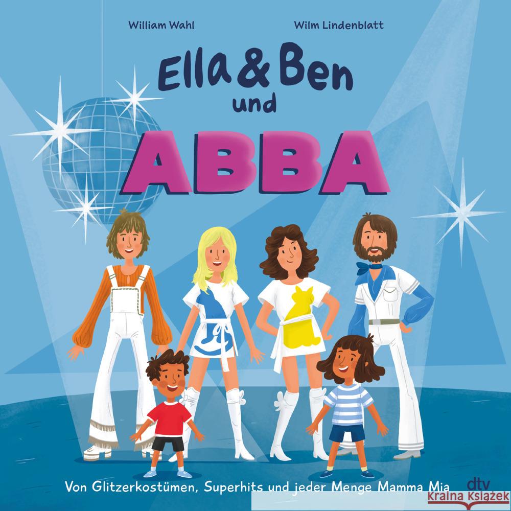 Ella & Ben und ABBA - Von Glitzerkostümen, Superhits und jeder Menge Mamma Mia Wahl, William 9783423763851 DTV - książka