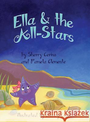 Ella & the All-Stars Sherry Cerino Pamela Clemente Nancy Cote 9780989481816 Ella's Way - książka
