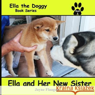 Ella and Her New Sister Jayne Flaagan 9781944410315 Husky Publishing - książka