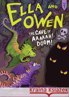 Ella and Owen 1: The Cave of Aaaaah! Doom! Jaden Kent Iryna Bodnaruk 9781499803686 Little Bee Books - książka