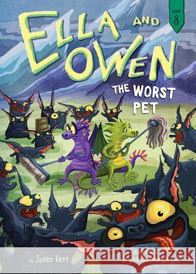 Ella and Owen 8: The Worst Pet Jaden Kent Iryna Bodnaruk 9781499806137 Little Bee Books - książka