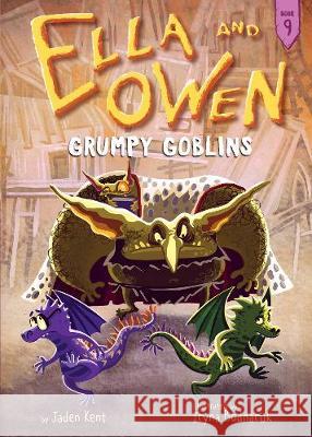 Ella and Owen 9: Grumpy Goblins Kent, Jaden 9781499806144 Little Bee Books - książka
