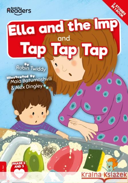 Ella and the Imp and Tap Tap Tap Robin Twiddy Maia Batumashvili Alex Dingley 9781839278679 BookLife Publishing - książka