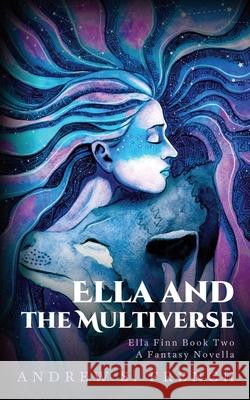 Ella and the Multiverse Andrew S. French 9781914308109 Neonoir Books - książka