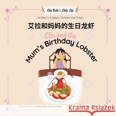 Ella and the Mum's Birthday Lobster: Bilingual Children's Book Written in English, Simplified Chinese and Pinyin Rosalia Destarisa Kristin Yu 9780645593969 Kinoble Pty Ltd - książka