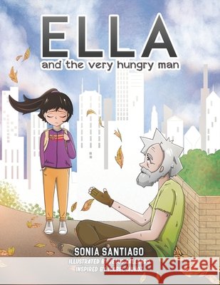 Ella and The Very Hungry Man Sonia Santiago 9781959989196 Fig Factor Media Publishing - książka