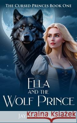 Ella and the Wolf Prince Jaymi Hanako   9798470210494 Independently Published - książka