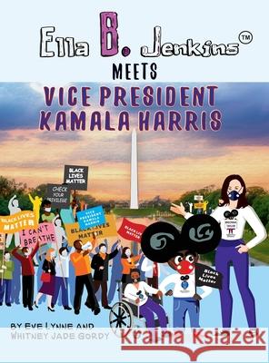 Ella B. Jenkins Meets Vice President Kamala Harris Eve L. Robinson Whitney J. Gordy 9780983537366 Robijo Publishing - książka