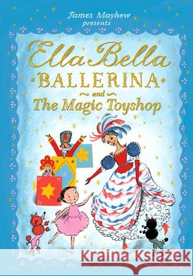 Ella Bella Ballerina and the Magic Toyshop James Mayhew 9781438050058 Barron's Educational Series - książka