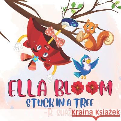 Ella Bloom: Stuck in a Tree R Suazon   9781738637911 R. Suazon - książka