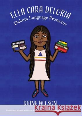 Ella Cara Deloria: Dakota Language Protector Diane Wilson Tashia Hart 9781634894456 Wise Ink - książka