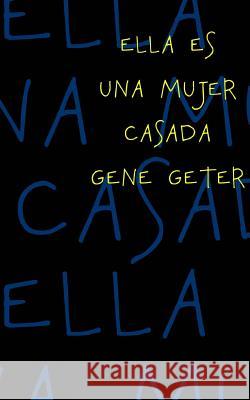 Ella Es Una Mujer Casada Gene Geter 9781981588046 Createspace Independent Publishing Platform - książka