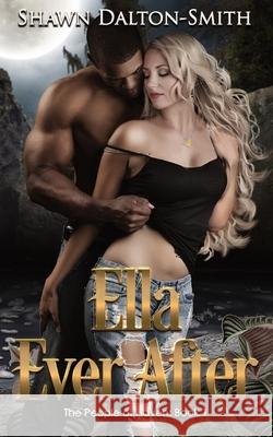 Ella Ever After: The People of Haven Book 1 Shawn P. Dalton-Smith 9781736011423 Indulge a Dream Publishing LLC - książka