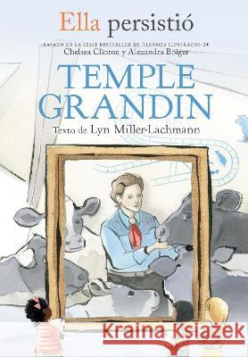 Ella Persistió Temple Grandin / She Persisted: Temple Grandin Miller-Lachmann, Lyn 9781644736364 Vintage Espanol - książka