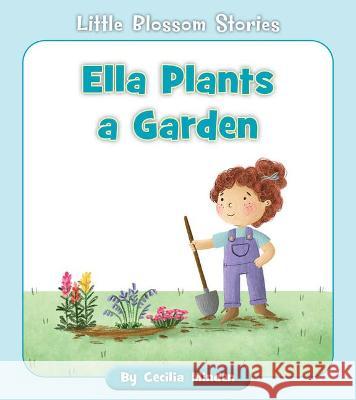 Ella Plants a Garden Cecilia Minden Megan Higgins 9781534188082 Cherry Blossom Press - książka