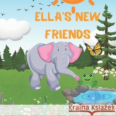 Ella's new friends Arshdeep Kaur 9798328108997 Independently Published - książka