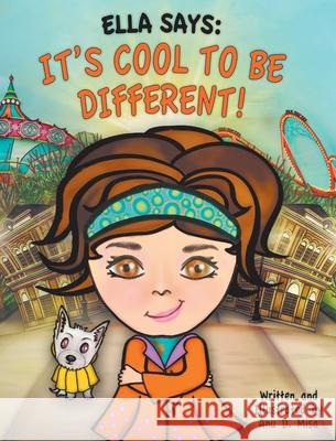 Ella Says: It's Cool to be Different! Anu D. Misa Anu D. Misa 9781999005887 Anna Di Misa - książka