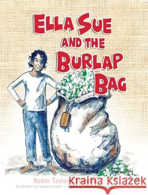 Ella Sue and the Burlap Bag Robin Taylor Chiarello, Steven Lester, Marion Davidson 9781614937128 Peppertree Press - książka
