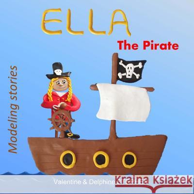 Ella the Pirate Valentine Stephen Delphine Stephen 9781502882660 Createspace - książka