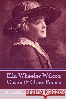 Ella Wheeler Wilcox's Custer & Other Poems: 