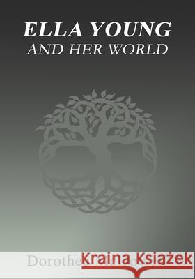 Ella Young And Her World McDowell, Dorothea 9781537124988 Createspace Independent Publishing Platform - książka