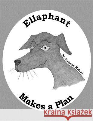 Ellaphant Makes a Plan Christian Melady 9781985300668 Createspace Independent Publishing Platform - książka